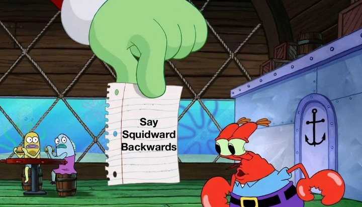 what is squidward backwards