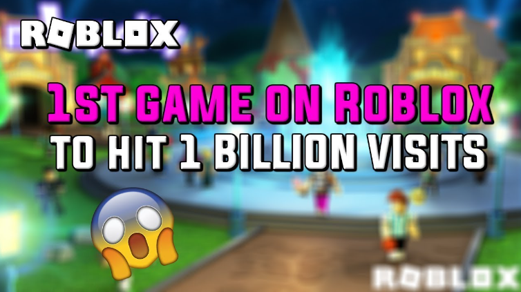 first roblox game to reach 1 billion visits