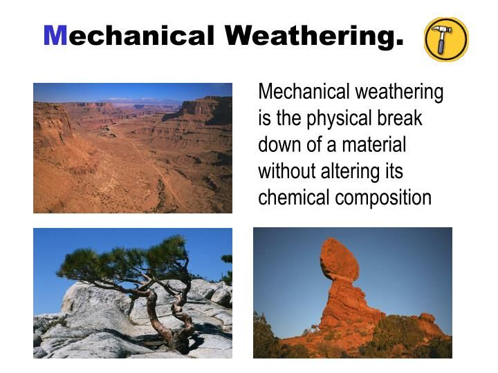 which factor contributes to both chemical and mechanical weathering?