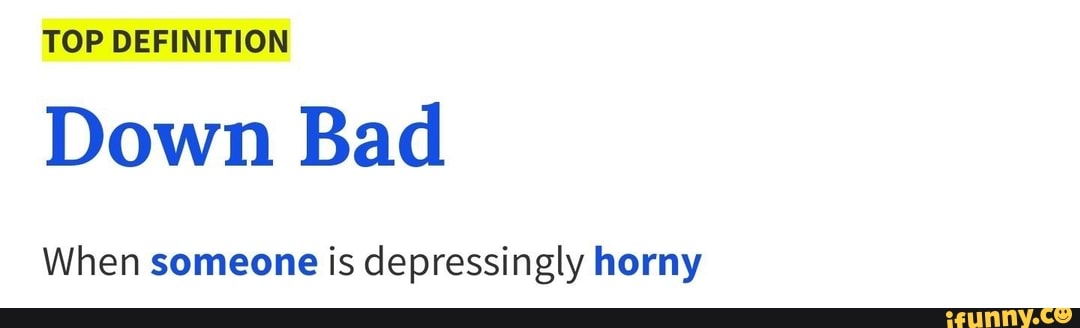 down bad urban dictionary