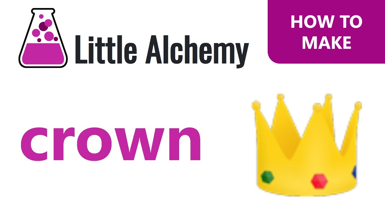 how to make crown in little alchemy