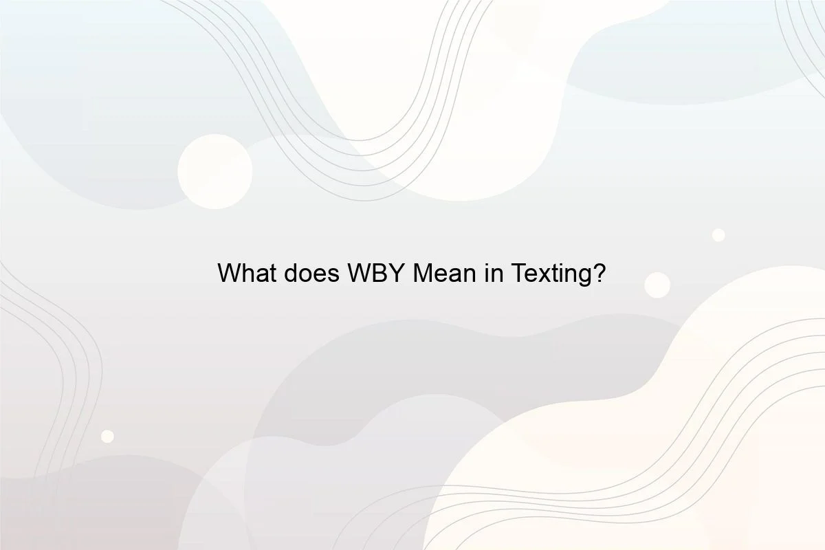 what does wby mean in text