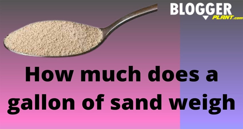 how much does a gallon of sand weigh