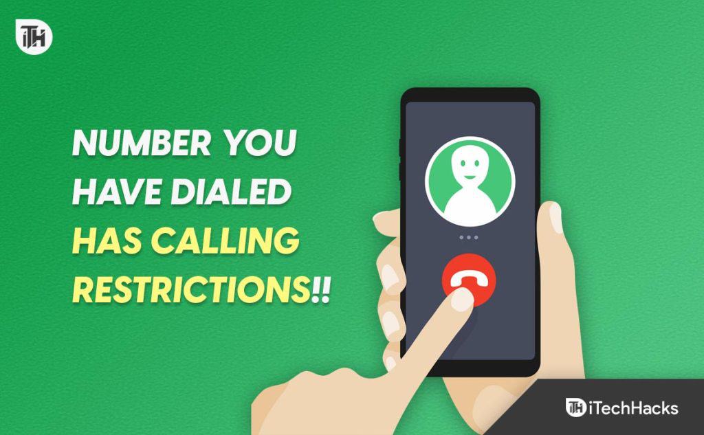 the number you have dialed has calling restrictions