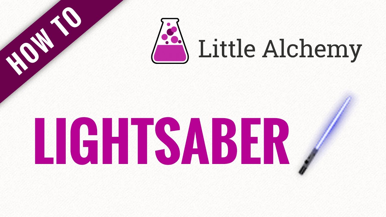 how to make lightsaber in little alchemy 2