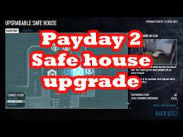 payday 2 upgrade safe house