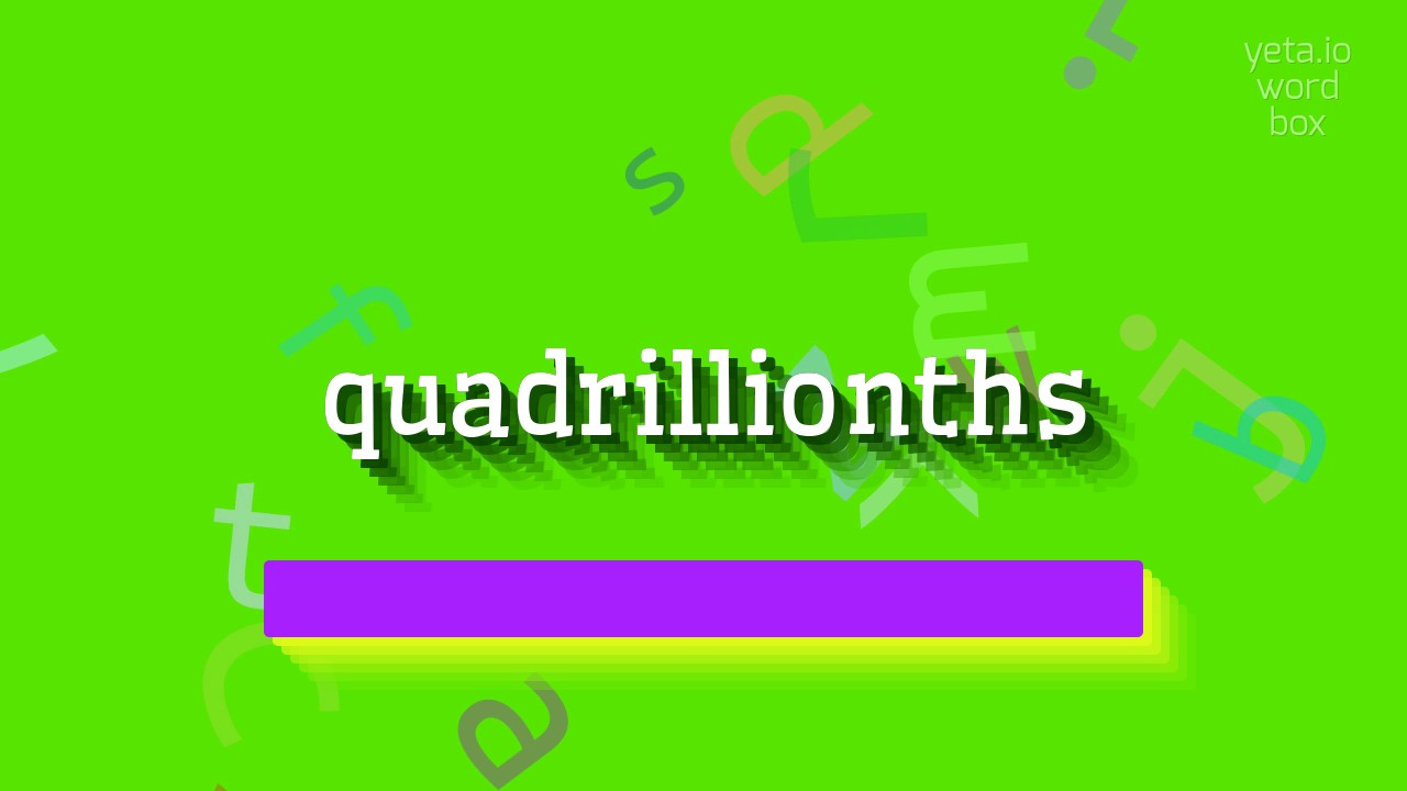 what comes after quadrillion