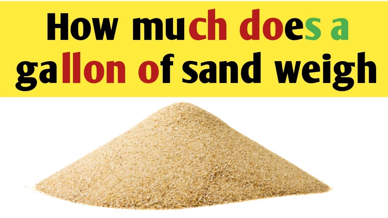 sand weight per gallon