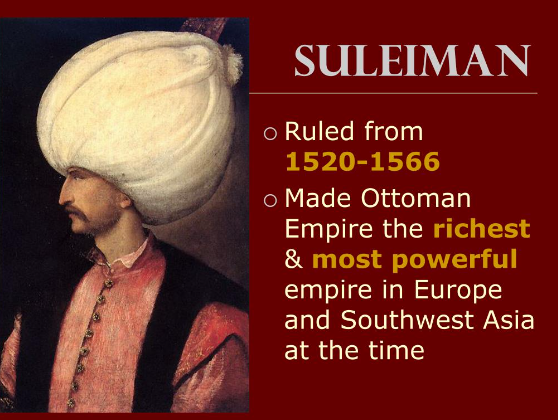 which explains why sultan suleiman i of the ottoman empire was called “suleiman the magnificent?”