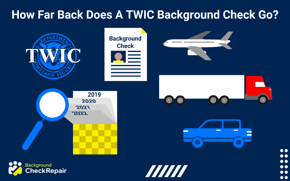 how far back does a twic background check go