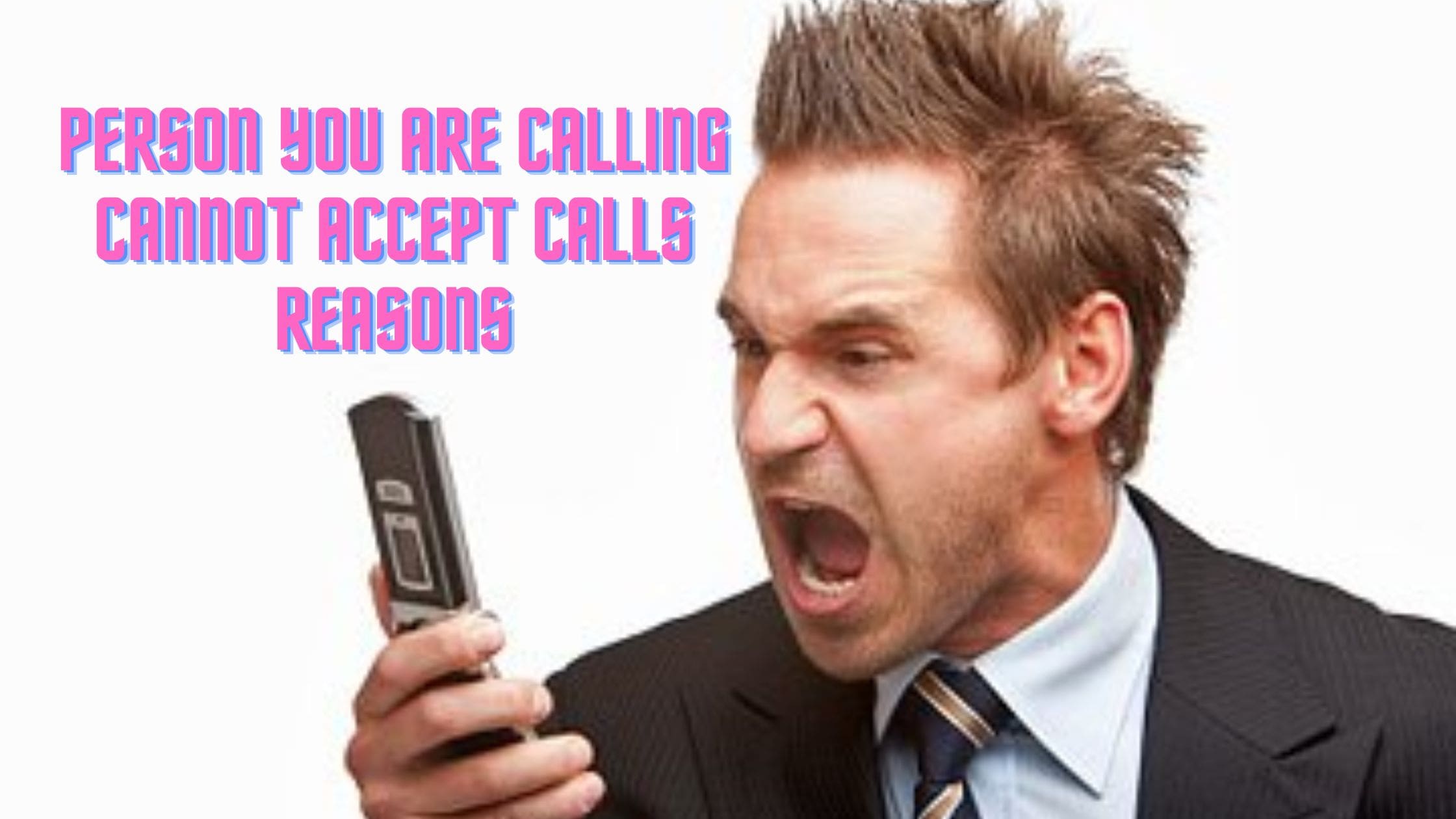 the person you are calling cannot accept calls at this time